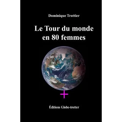 Le Tour du monde en 80 femmes