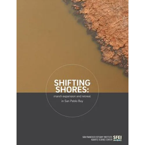 Shifting Shores: marsh expansion and retreat in San Pablo Bay