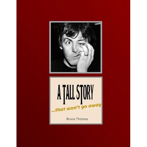 A Tall Story: ...that won't go away...
