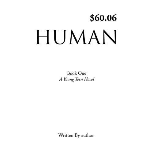 Human: Book One, A Young Teen Novel, Written by author