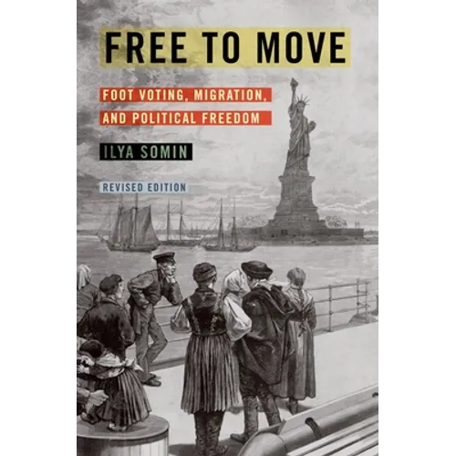 Free to Move: Foot Voting, Migration, and Political Freedom