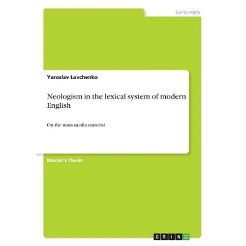 Neologism in the lexical system of modern English: On the mass media material