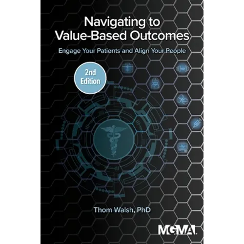 Navigating to Value-Based Outcomes: Engage Your Patients and Align Your People