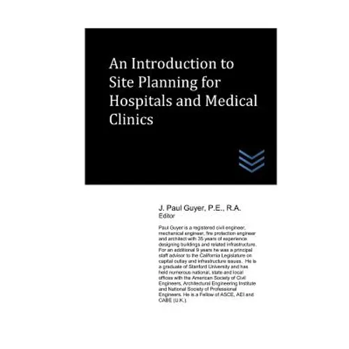 An Introduction to Site Planning for Hospitals and Medical Clinics
