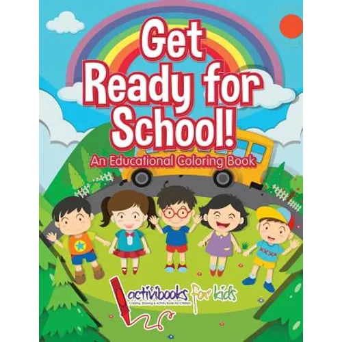 Get Ready for School! An Educational Coloring Book