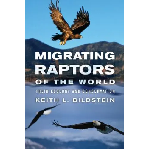 Migrating Raptors of the World: Their Ecology and Conservation