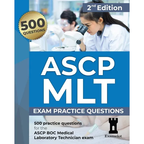 ASCP MLT Exam: Practice Questions, 2nd edition