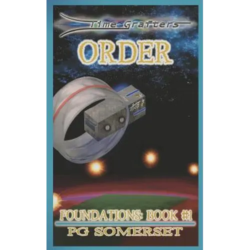 Time Grafters Book 3: Order: Foundations: Book One
