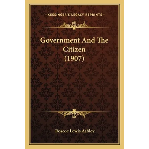 Government And The Citizen (1907)