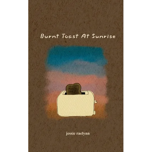 Burnt Toast At Sunrise