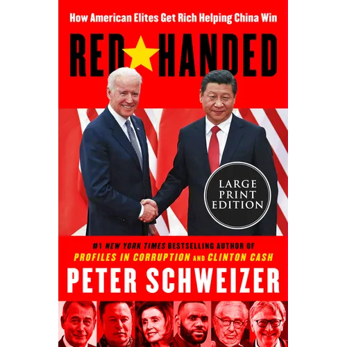 Red-Handed: How American Elites Get Rich Helping China Win