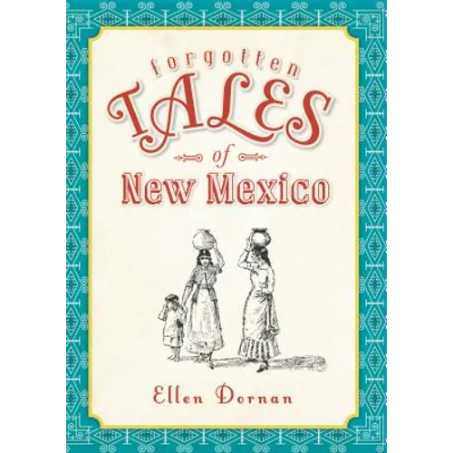 Forgotten Tales of New Mexico