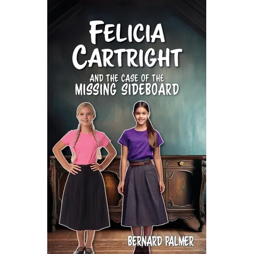 Felicia Cartright and the Case of the Missing Sideboard