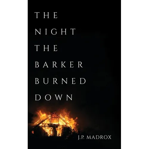 The Night the Barker Burned Down: The First Book of the Ragamuffin Trilogy