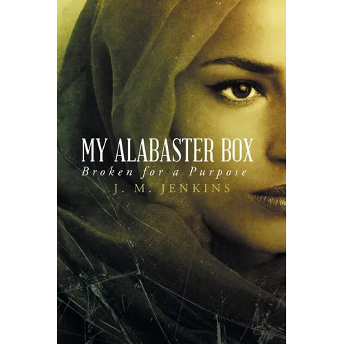 My Alabaster Box: Broken for a Purpose