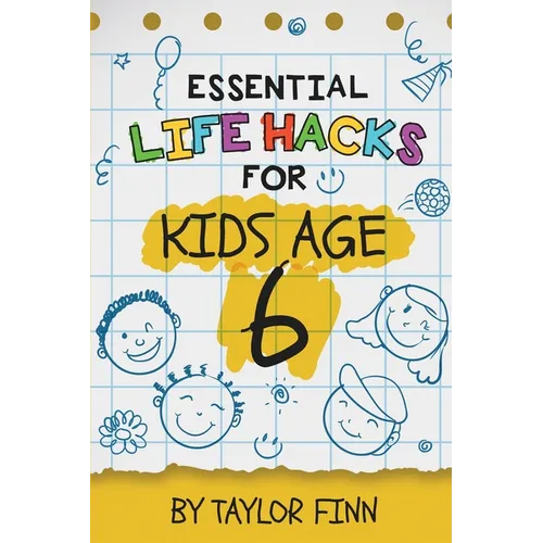 Essential Life Hacks for Kids Age 6