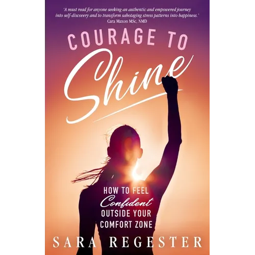 Courage to Shine: How to Feel Confident Outside Your Comfort Zone