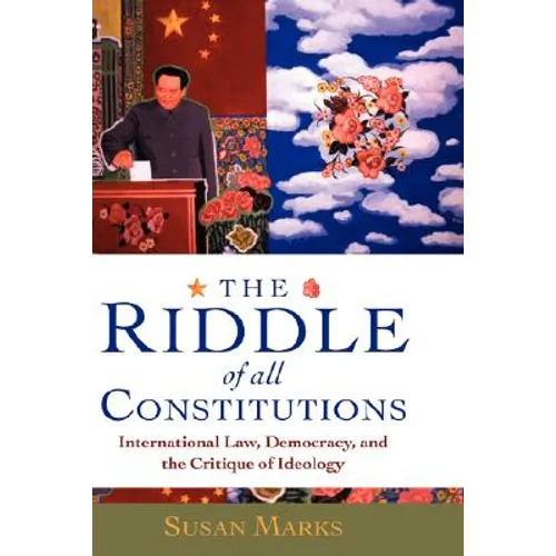The Riddle of All Constitutions: International Law, Democracy, and a Critique of Ideology