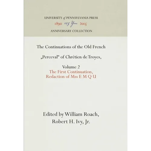 The Continuations of the Old French Perceval of Chrétien de Troyes, Volume 2: The First Continuation, Redaction of Mss E M Q U