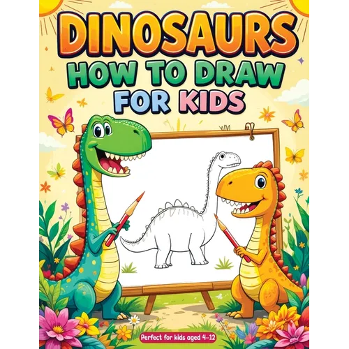 How to Draw Dinosaurs: Simple and Easy Step-by-Step Drawing Book - Fun & Cute Dino Sketches for Kids, Beginners and Gift Ideas