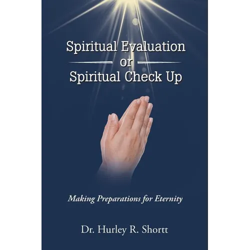 Spiritual Evaluation or Spiritual Check Up: Making Preparations for Eternity