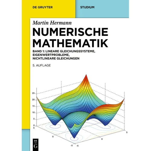 Numerische Mathematik: Lineare Gleichungssysteme, Eigenwertprobleme, Nichtlineare Gleichungen