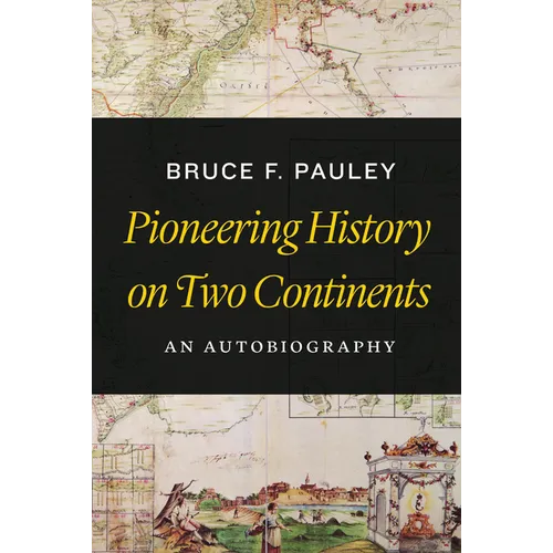 Pioneering History on Two Continents: An Autobiography