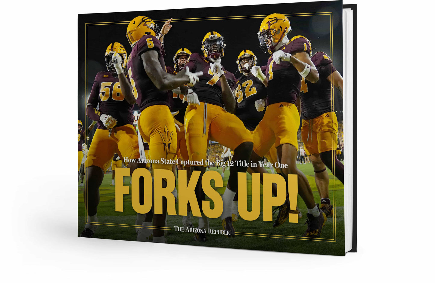 FORKS UP! How Arizona State Captured the Big 12 Championship in Year One Book