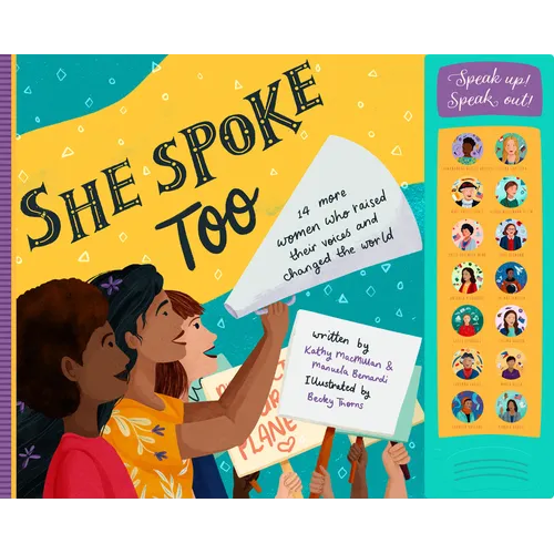 She Spoke Too: 14 More Women Who Raised Their Voices and Changed the World