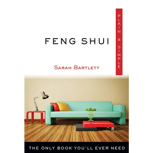 Feng Shui Plain & Simple: The Only Book You'll Ever Need