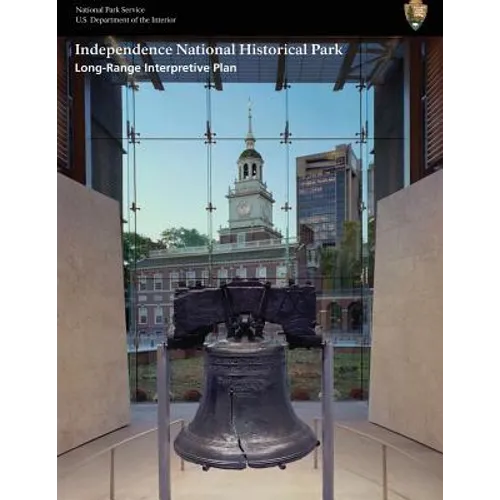 Long-Range Interpretive Plan: Independence National Historical Park