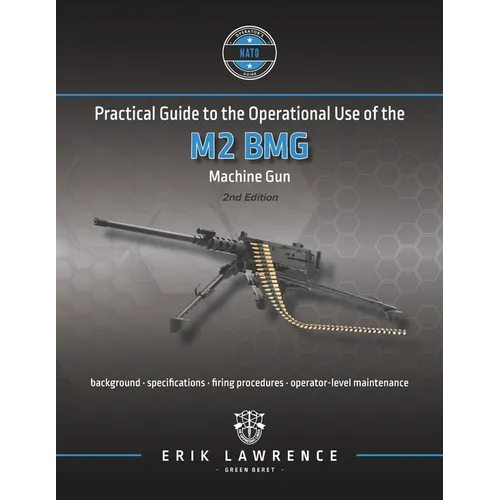Practical Guide to the Operational Use of the M2 BMG Machine Gun