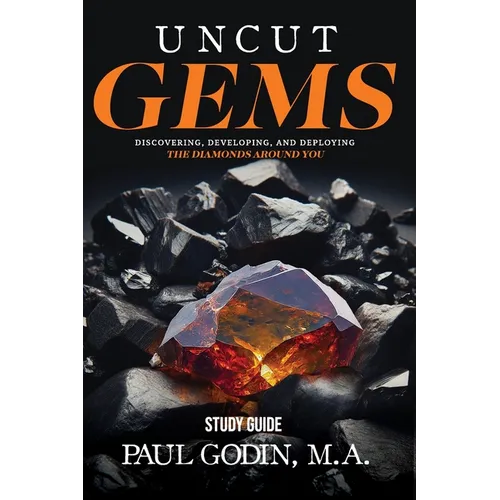 Uncut Gems Study Guide: Discovering, Developing, and Deploying the Diamonds Around You