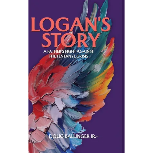 Logan's Story: A Father's Fight Against The Fentanyl Crisis