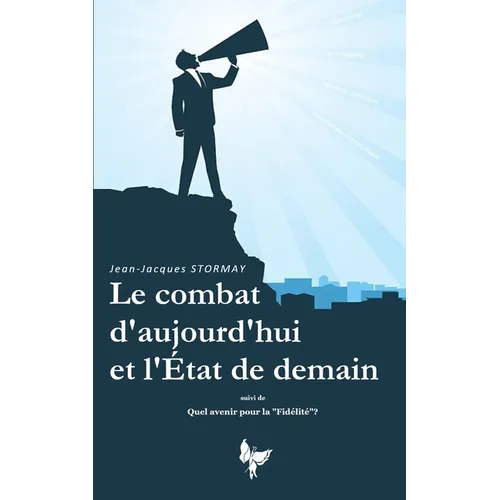 Le combat d'aujourd'hui et l'Etat de demain