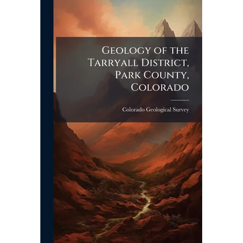 Geology of the Tarryall District, Park County, Colorado