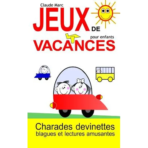 Jeux de vacances pour enfants: Charades, devinettes, blagues et lectures amusantes