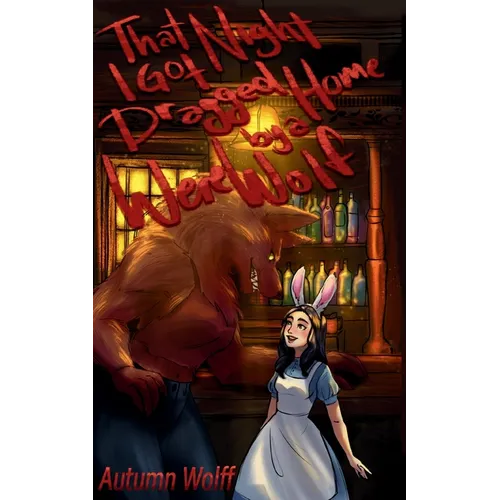 That Night I Got Dragged Home By A Werewolf