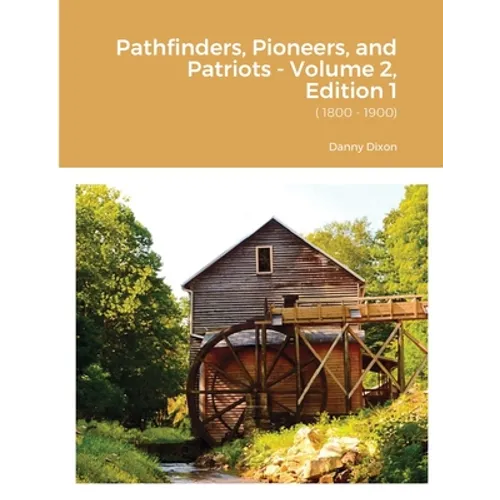 Pathfinders, Pioneers, and Patriots - Volume 2, Edition 1: ( 1800 - 1900)