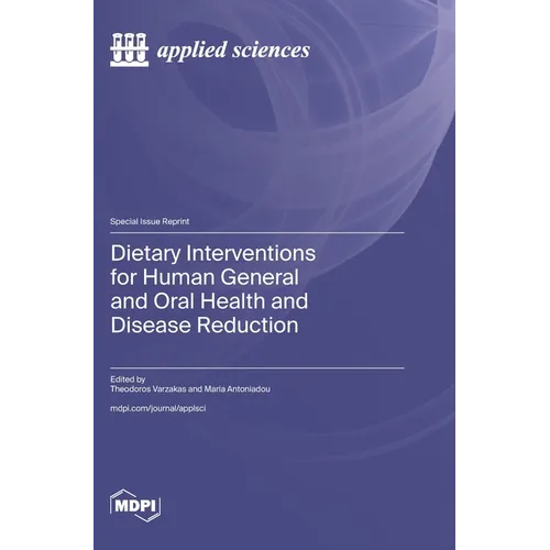 Dietary Interventions for Human General and Oral Health and Disease Reduction