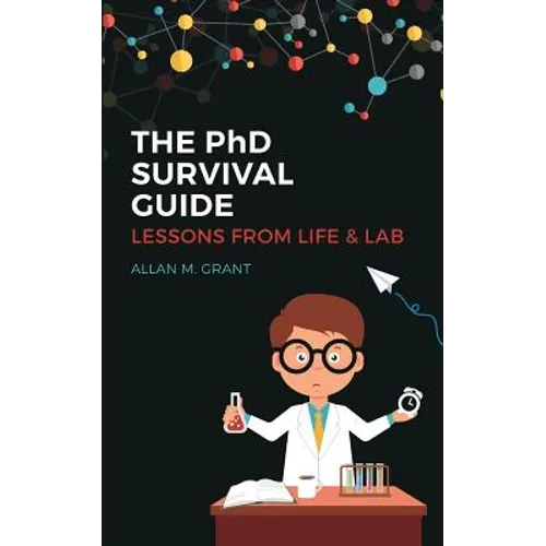 The PhD Survival Guide: Lessons from Life and Lab