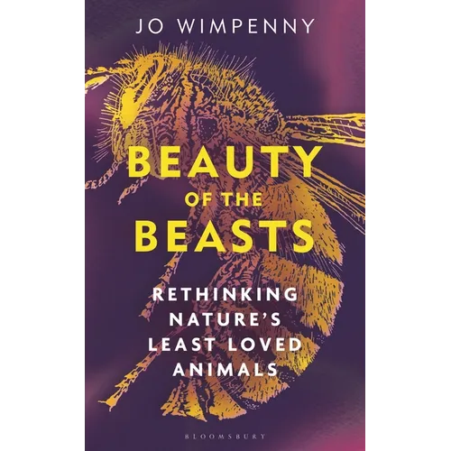 Beauty of the Beasts: Rethinking Nature's Least Loved Animals