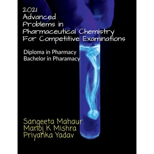 2021 ADVANCED Problems in Pharmaceutical Chemistry for Competitive Examinations