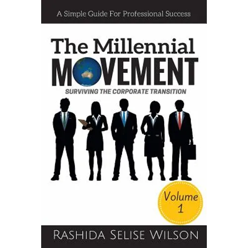 The Millennial Movement: Surviving The Corporate Transition