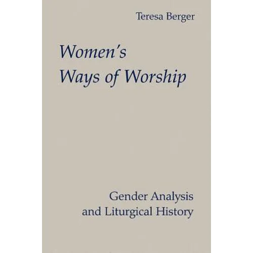 Women's Ways of Worship: Gender Analysis and Liturgical History