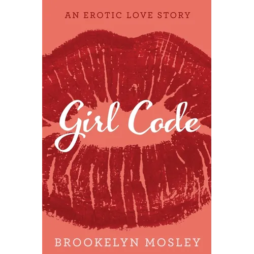 Girl Code: A Frieinds to Lovers Story