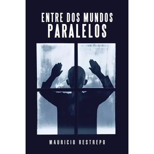 Entre Dos Mundos Paralelos
