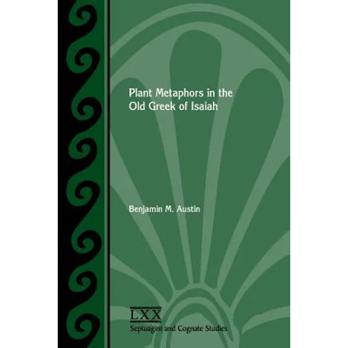 Plant Metaphors in the Old Greek of Isaiah