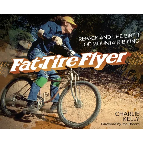 Fat Tire Flyer: Repack and the Birth of Mountain Biking