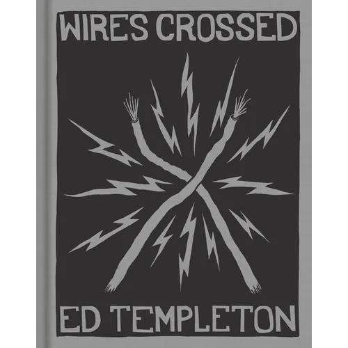 Ed Templeton: Wires Crossed